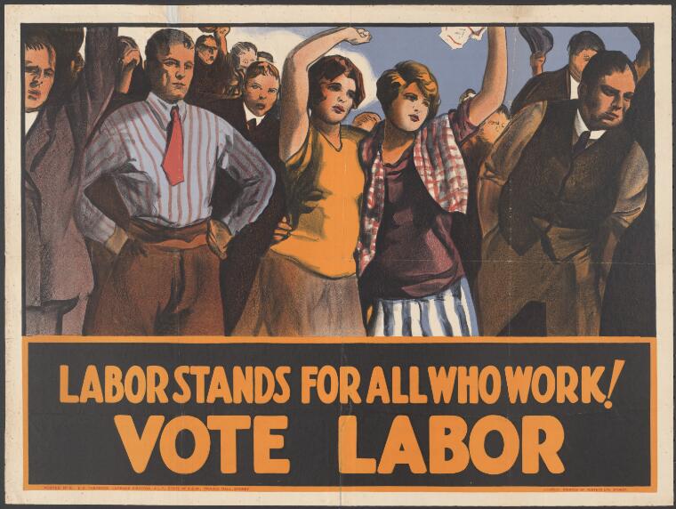 Labor stands for all who work! Vote Labor