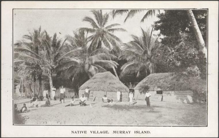 Native village, Murray Island, [Torres Straits, ca.1917-1920] 