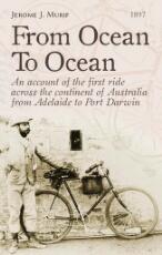 Thumbnail - From ocean to ocean : across Australia on a bicycle : an account of a solitary ride from Adelaide to Port Darwin