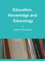 Thumbnail - Education, knowledge and educology / by James E. Christensen.