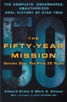 The fifty-year mission : the complete, uncensored, unauthorized oral history of Star Trek. Volume One, The first 25 years