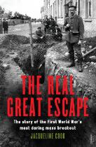 The real great escape : the story of the First World War's most daring mass breakout