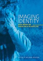 Imaging Identity : media, memory and portraiture in the digital age
