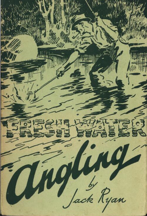 Fresh water angling / written by Jack Ryan