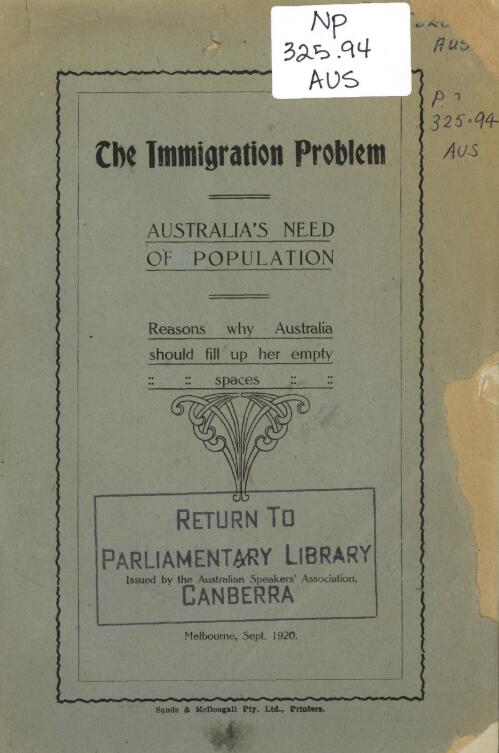 The immigration problem : Australia's need of population : reasons why Australia should fill up her empty spaces / issued by the Australian Speakers' Association