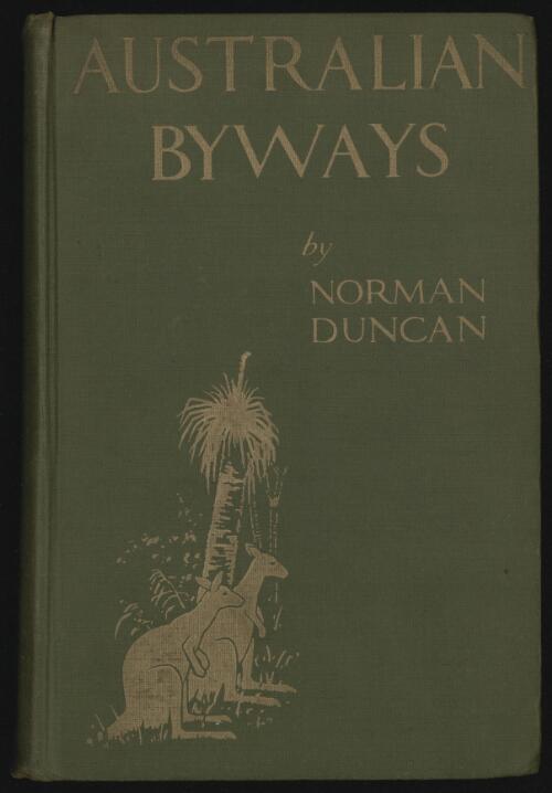 Australian byways : the narrative of a sentimental traveler [i.e. traveller] / by Norman Duncan ; illustrated by George Harding