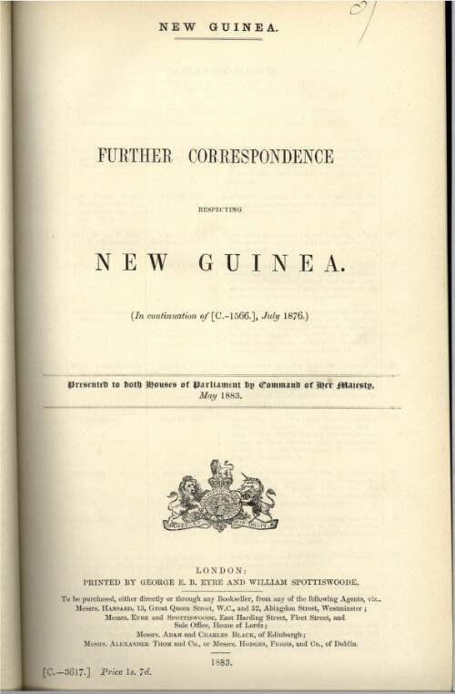 Further correspondence respecting New Guinea (In continuation of [C.-1566], July 1876) : presented to both Houses of Parliament by Command of Her Majesty, May 1883
