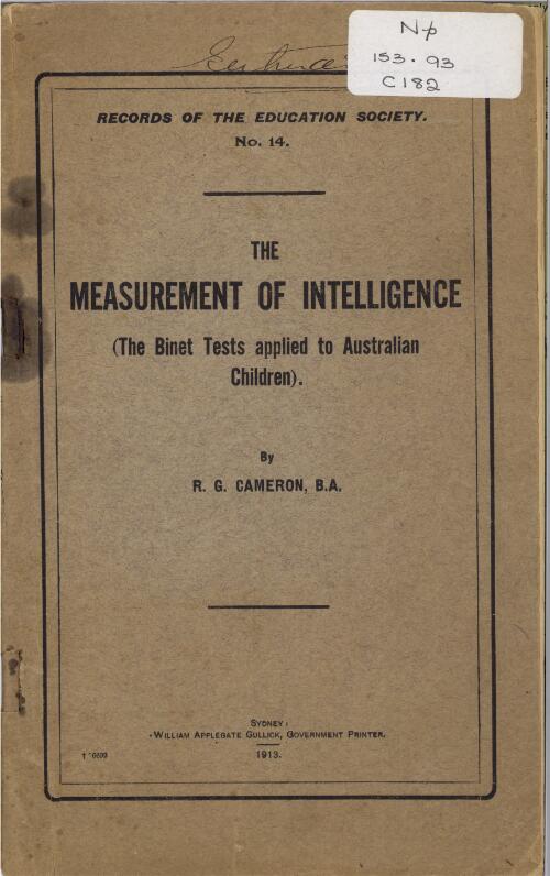 The measurement of intelligence : the Binet Tests applied to Australian children / by R. G. Cameron