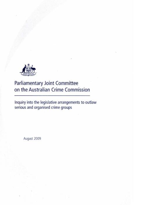 Inquiry into the legislative arrangements to outlaw serious and organised crime groups / Parliamentary Joint Committee on the Australian Crime Commission