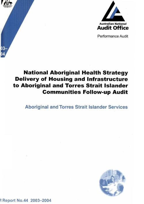 National Aboriginal Health Strategy, delivery of housing and infrastructure to Aboriginal and Torres Strait Islander communities follow-up audit : Aboriginal and Torres Strait Islander Services / the Auditor-General
