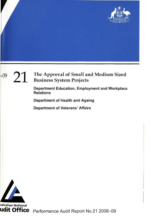 The approval of small and medium sized business system projects : Department of Education, Employment and Workplace Relations, Department of Health and Ageing, Department of Veterans' Affairs / The Auditor-General
