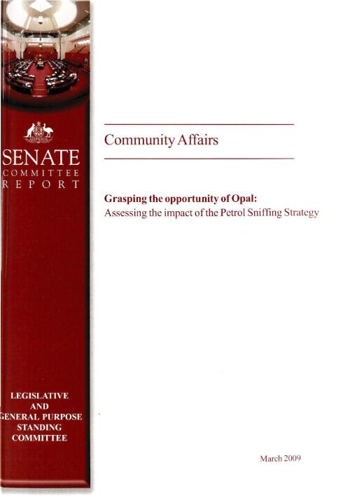 Grasping the opportunity of Opal : assessing the impact of the petrol sniffing strategy / Standing Committee on Community Affairs