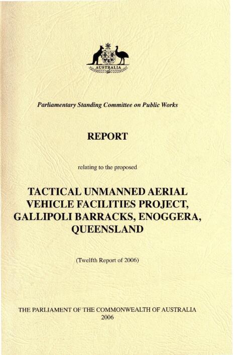 Tactical unmanned aerial vehicle facilities project, Gallipoli Barracks, Enoggera, Queensland / Parliamentary Standing Committee on Public Works