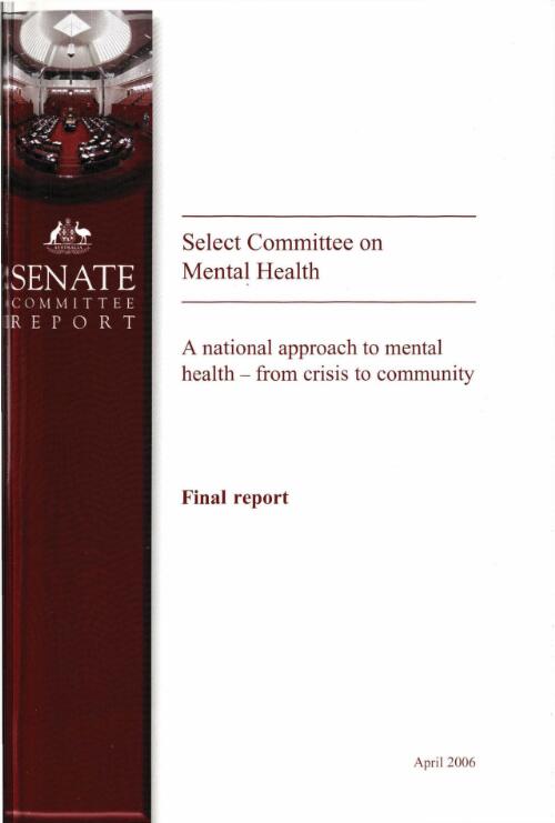 A national approach to mental health : from crisis to community : final report / the Senate Select Committee on Mental Health