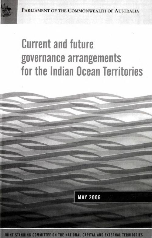 Current and future governance arrangements for the Indian Ocean Territories / Joint Standing Committee on the National Capital and External Territories