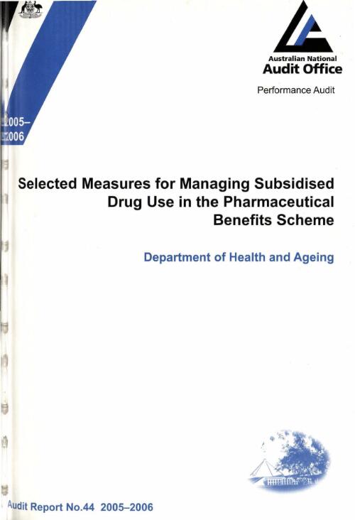 Selected measures for managing subsidised drug use in the Pharmaceutical Benefits Scheme : Department of Health and Ageing / the Auditor-General