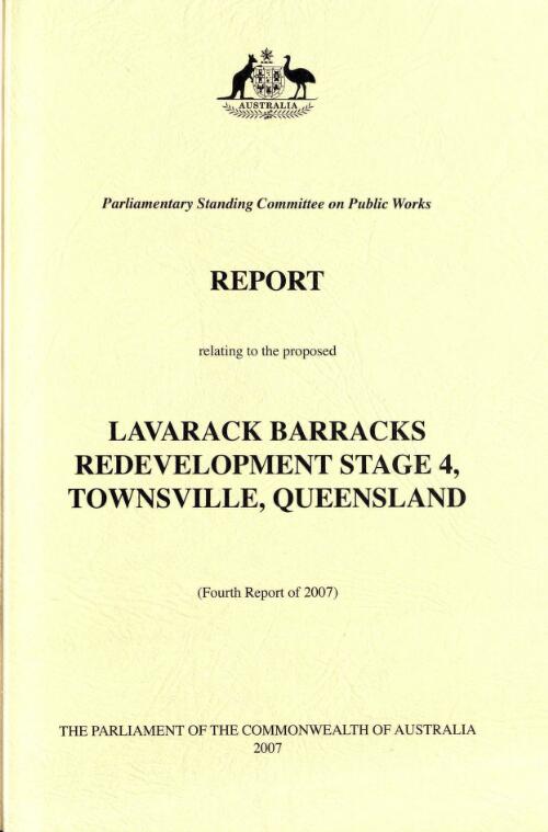 Lavarack Barracks Redevelopment Stage 4, Townsville, Queensland  / Parliamentary Standing Committee on Public Works