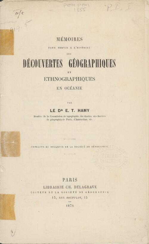 Memoires pour servir a l'histoire des decouvertes geographiques et ethnographiques en Oceanie / par E.T. Hamy
