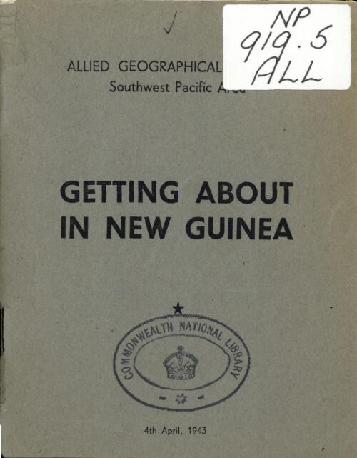 Getting about in New Guinea / Allied Geographical Section Southwest Pacific Area