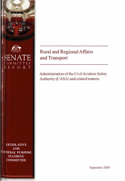Administration of the Civil Aviation Safety Authority (CASA) and related matters / the Senate Standing Committee on Rural and Regional Affairs and Transport