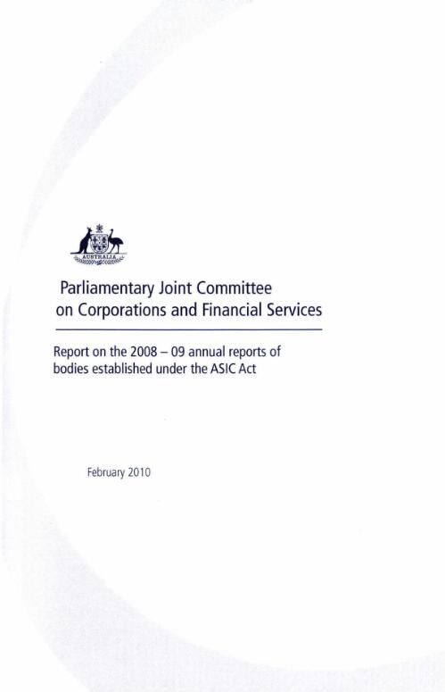 Report on the 2008-09 annual reports of bodies established under the ASIC Act / Parliamentary Joint Committee on Corporations and Financial Services