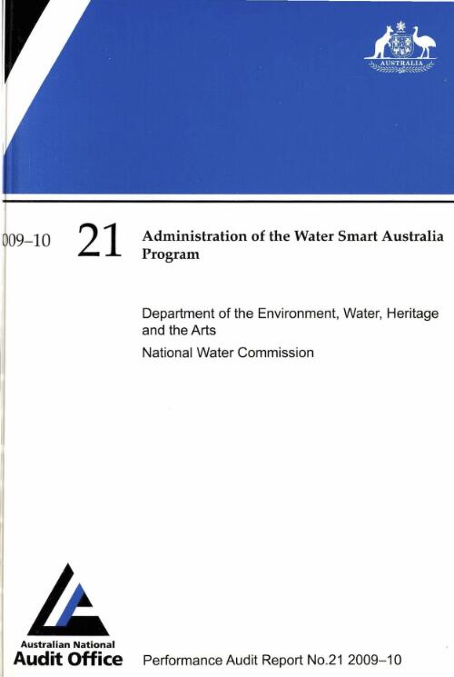 Administration of the Water Smart Australia Program : Department of the Environment, Water, Heritage and the Arts ; National Water Commission / the Auditor-General