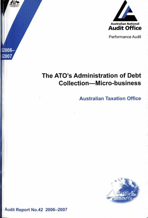 The ATO's administration of debt collection : micro-business, Australian Taxation Office / the Auditor-General