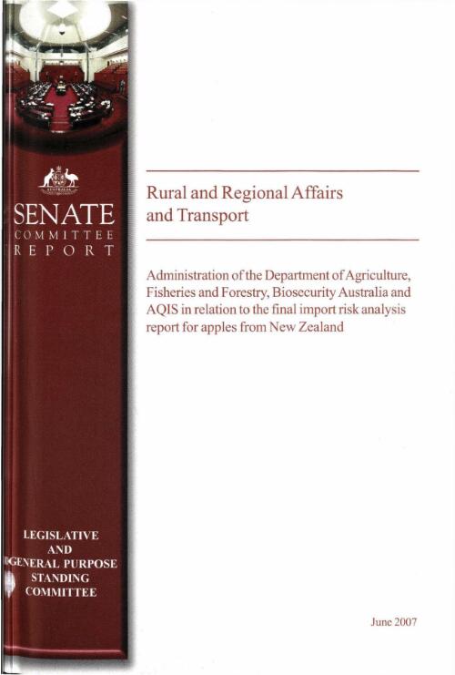 Administration of the Department of Agriculture, Fisheries and Forestry, Biosecurity Australia and Australian Quarantine and Inspection Service in relation to the final import risk analysis report for apples from New Zealand / Standing Committee on Rural and Regional Affairs and Transport