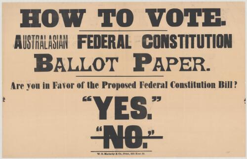 How to vote : Australasian federal constitution ballot paper : are you in favour of the proposed Federal Constitution Bill? "