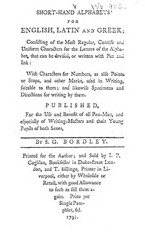 Short-hand alphabets for English, Latin and Greek ... published, for the use and benefit of all pen-men ... / by S. G. Bordley