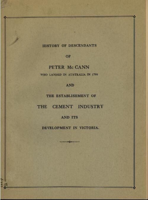 History of descendants of Peter McCann who landed in Australia in 1799 and the establishment of the cement industry and its development in Victoria