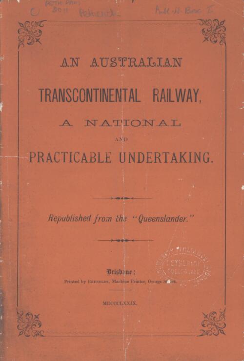 An Australian transcontinental railway : a national and practicable undertaking