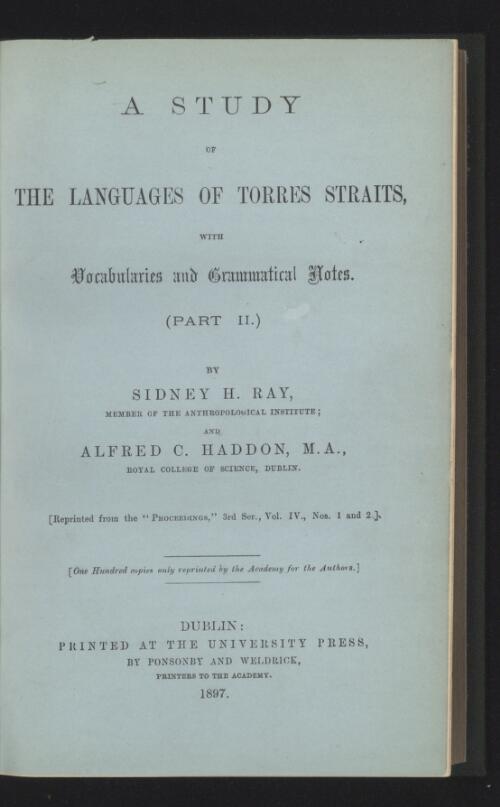 A study of the languages of Torres Straits, with vocabularies and grammatical notes. Part II / by Sidney H. Ray and Alfred C. Haddon