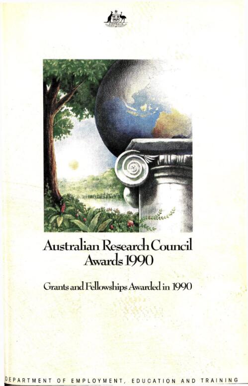 The Australian Research Council awards 1990 : grants and fellowships awarded in 1990 / Department of Employment, Education and Training.  Research Policy and Grants Branch