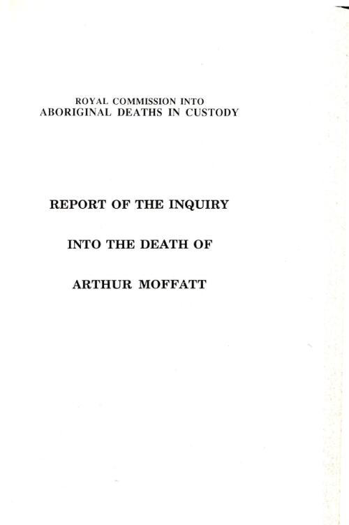 Report of the inquiry into the death of Arthur Moffatt / by Commissioner J.H. Wootten