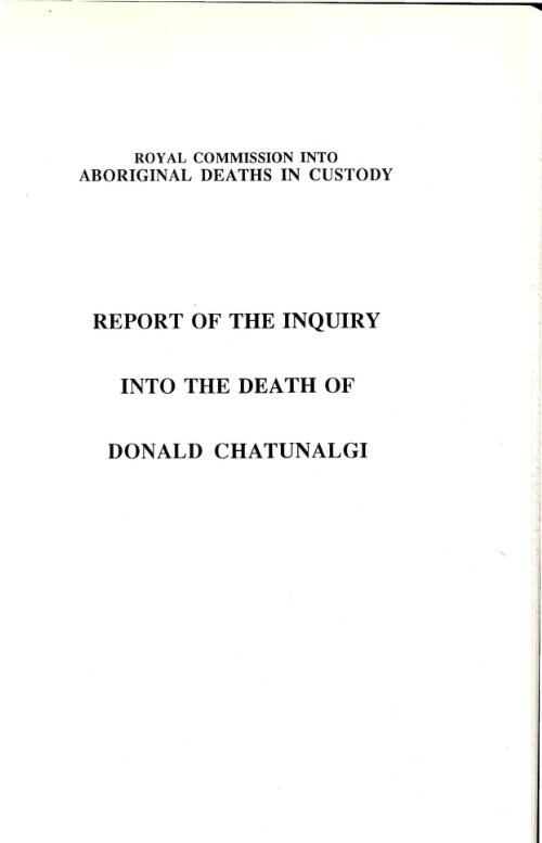 Report of the inquiry into the death of Donald Chatunalgi / by D.J. O'Dea