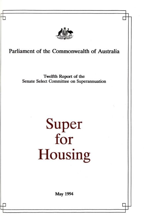 Super for housing : twelfth report of the Senate Select Committee on Superannuation