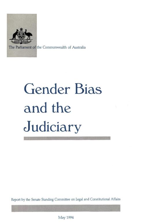 Gender bias and the judiciary / report by the Senate Standing Committee on Legal and Constitutional Affairs