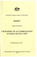 Report relating to the proposed upgrading of accommodation at HMAS Watson, NSW / Parliamentary Standing Committee on Public Works
