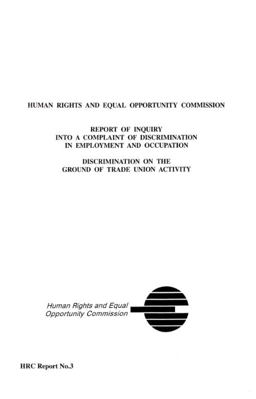 Report of inquiry into a complaint of discrimination in employment and occupation : discrimination on the ground of trade union activity / Human Rights and Equal Opportunity Commission