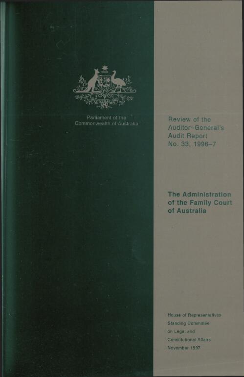 The administration of the Family Court of Australia : review of Auditor-General's audit report no. 33 1996-97 / House of Representatives Standing Committee on Legal and Constitutional Affairs