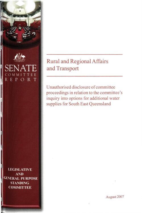 Unauthorised disclosure of committee proceedings in relation to the committee's inquiry into options for additional water supplies for South East Queensland / Standing Committee on Rural and Regional Affairs and Transport