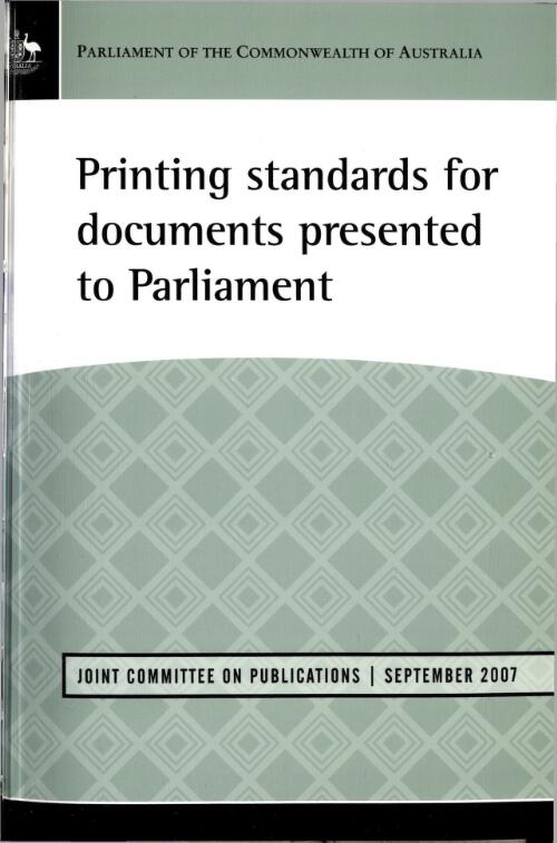 Printing standards for documents presented to Parliament / Parliament of the Commonwealth of Australia, Joint Committee on Publications