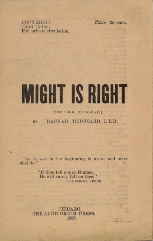 Might is right (The logic of to-day) / by Ragnar Redbeard