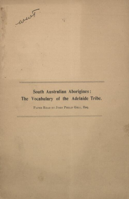 South Australian aborigines : the vocabulary of the Adelaide tribe / paper read by John Philip Gell