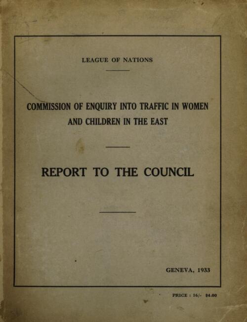 Commission of enquiry into traffic in women and children in the East : report to the council