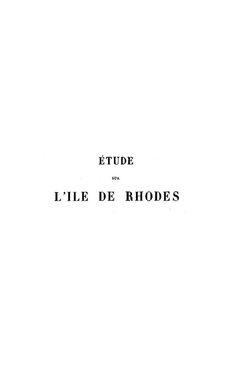 Etude sur l'ile de Rhodes these : presentee a la faculte des lettres de Paris  / par V. Guerin