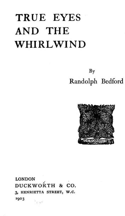 True eyes and the whirlwind / by Randolph Bedford