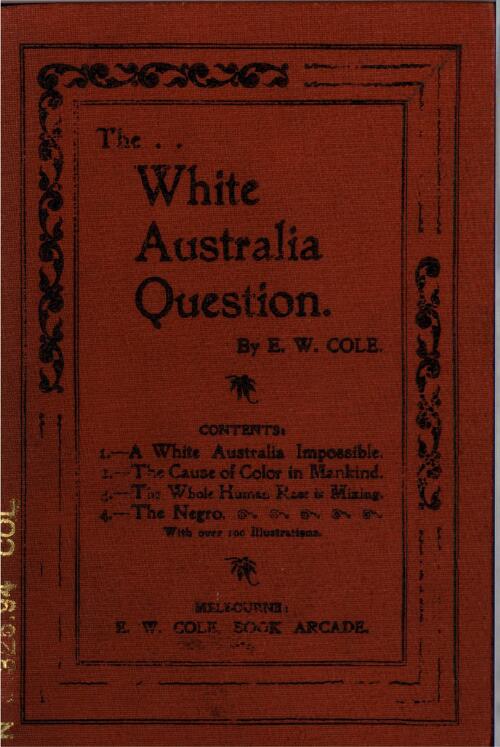 The white Australia question / by E.W. Cole