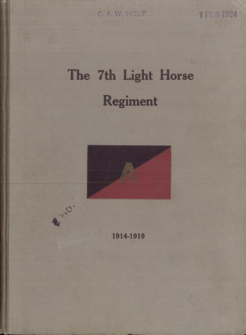 The history of the 7th Light Horse Regiment A.I.F. / by J.D. Richardson ; with an introduction by Sir Harry Chauvel